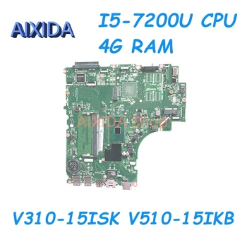 AIXIDA 5B20M27718 5B20M27762 DA0LV6MB6F0 За Lenovo V310-15ISK V510-15IKB E52-80 дънна Платка на лаптоп I5-7200U Процесор RAM 4G
